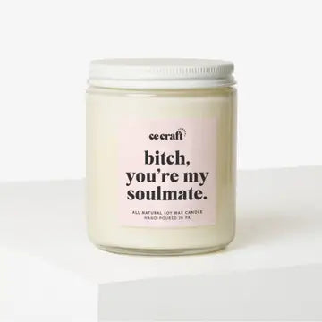 Bitch, You're My Soulmate Candle